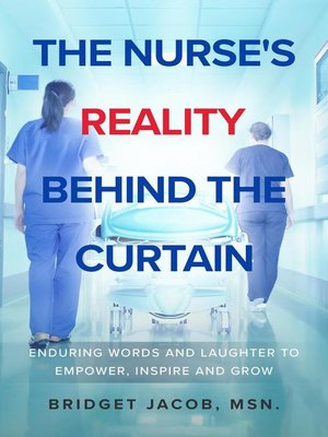 cover image of The Nurse's Reality Behind the Curtain